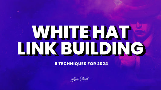 White Hat Link Building: 5 Techniques For 2024 and Beyond