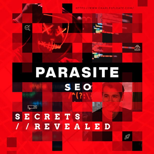 Parasite SEO Secrets - Charles Floate Training