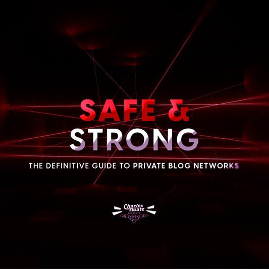 Safe & Strong: The Definitive Guide To Private Blog Networks - Charles Floate Training