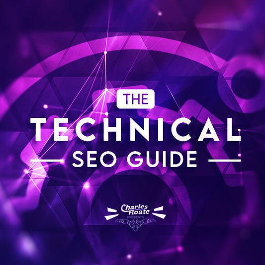 The Technical SEO Guide - Charles Floate Training